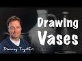 Let&#39;s Vase It | Drawing Vases