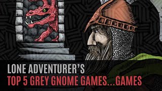 Lone Adventurer's Top 5 Games from Grey Gnome Games