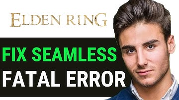 UPDATED 2025! How to Fix Seamless Coop Fatal Error in Elden Ring