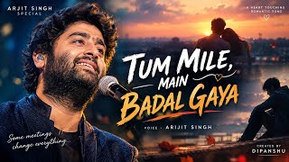 Tum Mile Main Badal Gaya 💔 | Hindi Sad Song 2026