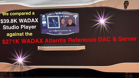 Can the WADAX Studio Player REALLY BE THIS GOOD???