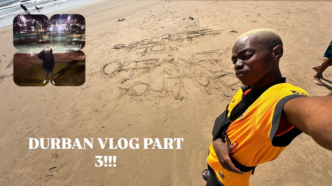 DURBAN VLOG PART 3!!!