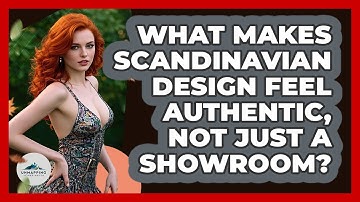What Makes Scandinavian Design Feel Authentic, Not Just A Showroom? - Unmapping Scandinavia