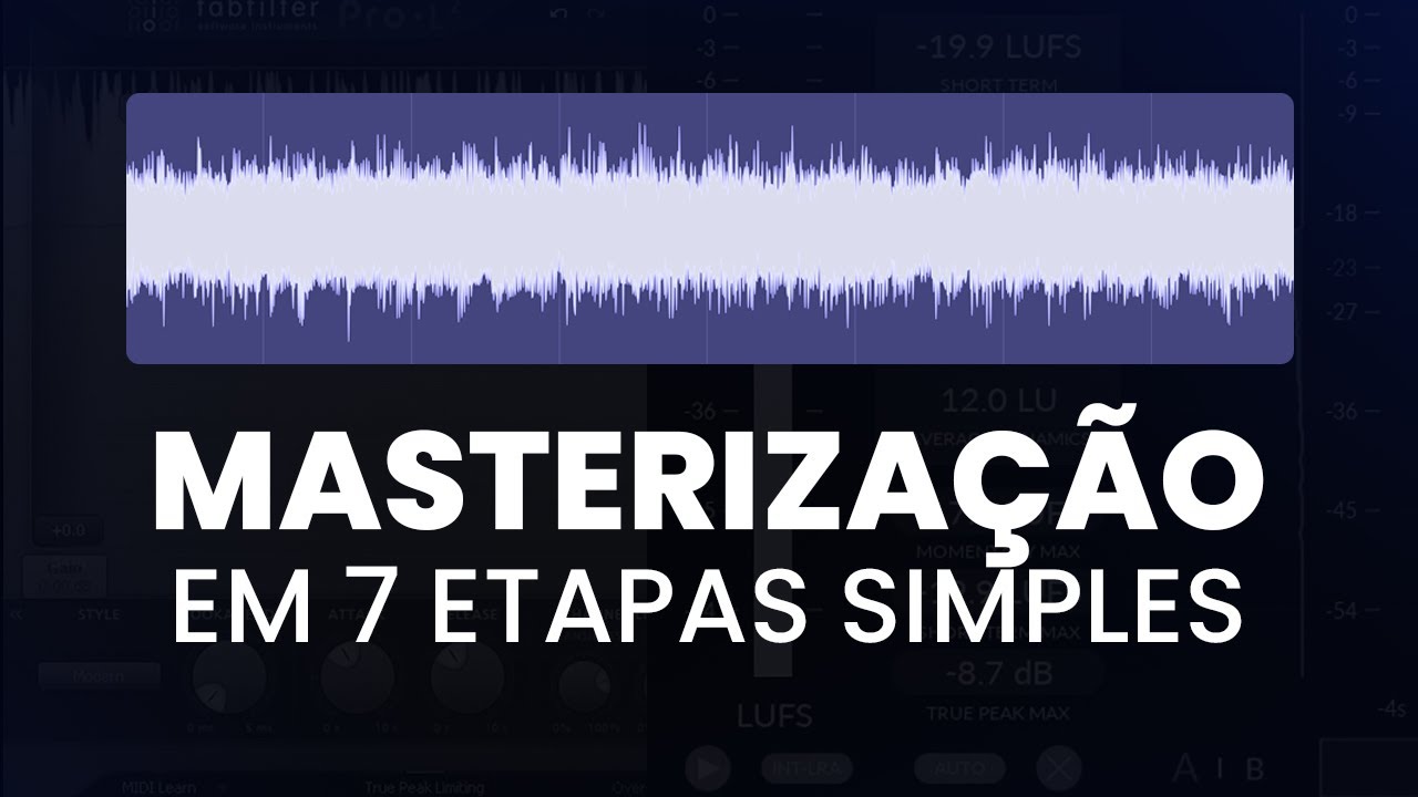 COMO MASTERIZAR DO ZERO EM 7 ETAPAS SIMPLES - YouTube