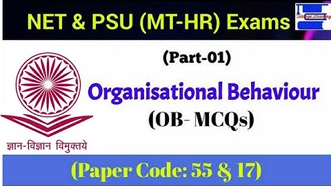 OB (MCQs): Organizational Behaviour (Part 01) MCQs for MBA MT-HR & NTA UGC-NET (Paper Code-55 & 17)