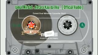 Jamal Mirdad - Antara Kau Dan Aku - [  Audio ]