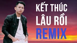 Kết Thúc Lâu Rồi Remix - Lê Bảo Bình ft. DJ VA