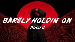 Polo G - Barely Holdin' On (Lyrics)