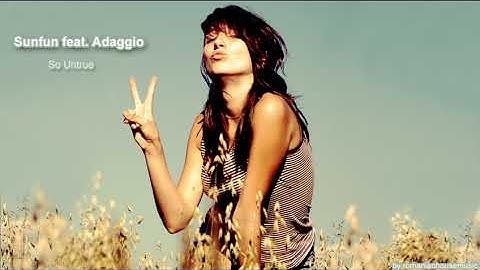 Sunfun feat Adaggio - So Untrue [HQ] EXCLUSIVE