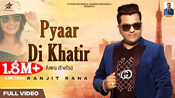 Pyar Di Khatir (Official Video)|| Ranjit Rana || Jassi Bro's || Punjabi Song 2022 ||Hit Star Records