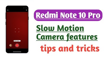 Redmi Note 10 Pro , Slow Motion Camera features tips and tricks