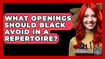 What Openings Should Black Avoid In A Repertoire? - The Board Game Xpert