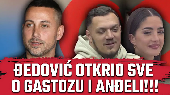 ĐEDOVIĆ OTKRIO SVE O GASTOZU I ANĐELI!!! Elita 8 Zadruga uzivo