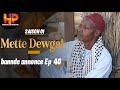 Bande annonce pisode 40 de la srie mette dewgal