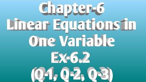 17/Nov/2020, Class-8, Chapter-6 ( Linear Equations in one variable), Ex-6.2 (Q-1, Q-2, Q-3)