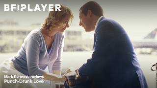 Mark Kermode Reviews Punch Drunk Love 2002 Bfi Player