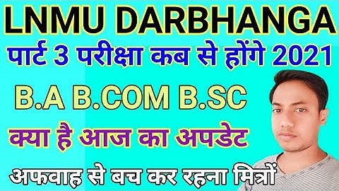 lnmu part 3 exam date 2021.lnmu Ba Bcom Bsc part 3 exam date 2021.lnmu exam date 2021 after lockdown