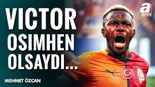 Mehmet Özcan Malmö Maçında Osimhen Olsaydı Galatasaray Galibiyetle Dönerdi A Spor Spor Ajansı