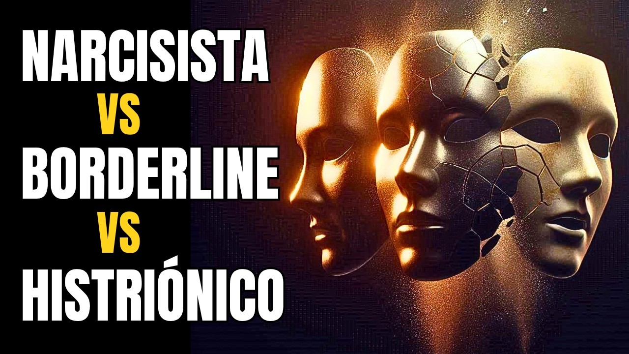 Narcisista vs. Borderline vs. Histriónico: ¿Cuáles son las diferencias