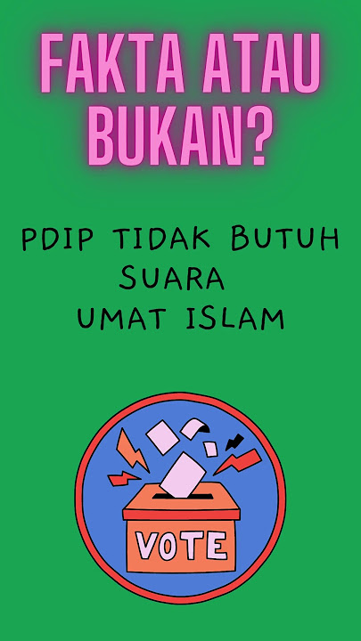FAKTA ATAU BUKAN? PDIP Tidak Butuh Suara Umat Islam