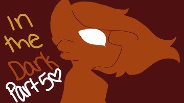 "In The Dark" (Ft:Roxi and Kimmy) (MAP Part 5)