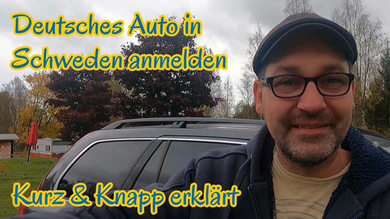  New Deutsches Auto 🚗 in Schweden anmelden - Kurz \u0026 Knapp erklärt