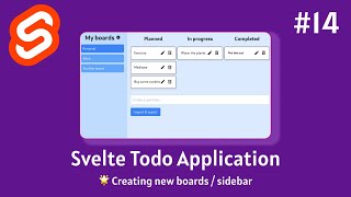 Create A Real-World Todo Application In Svelte #14 - Creating new boards / sidebar