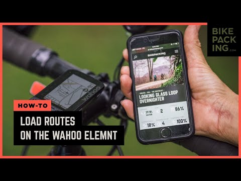 How to Load Bikepacking Routes on the Wahoo ELEMNT ROAM