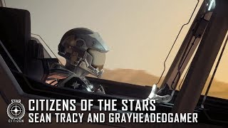 Star Citizen: Citizens of the Stars - Sean Tracy and GrayHeadedGamer