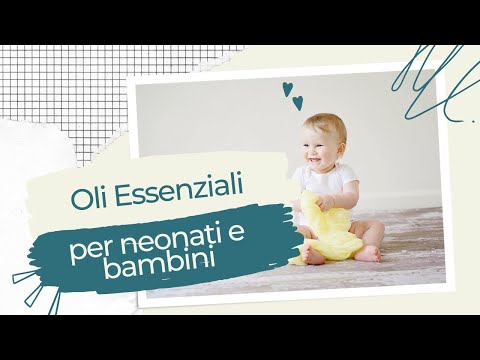 Video: Come usare gli oli essenziali: sono sicuri per i bambini?