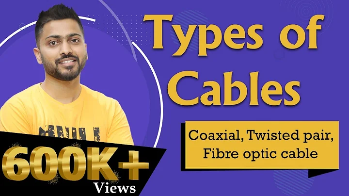 Lec-9: Types Of Cables in Computer Networks | Coaxial, twisted pair, fibre optic cable