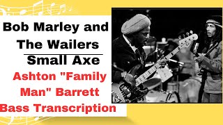 Bob Marley and The Wailers - Small Axe - (Ashton "Family Man" Barrett Bassline transcription) Tabs