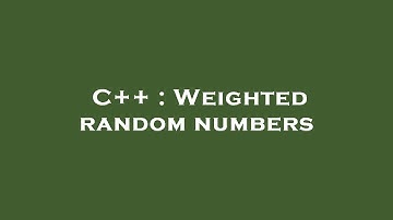 C++ : Weighted random numbers