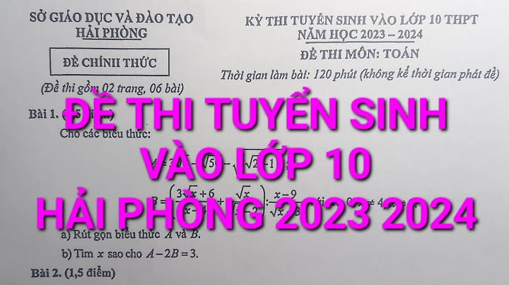 Giải đề toán tuyển sinh lớp 10 năm 2023 năm 2024