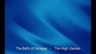 The Bell of Senegal by The High Llamas