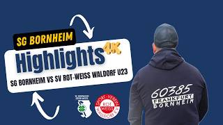Highlights ! SG Bornheim vs SV Rot-Weiß Walldorf U 23