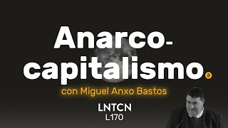 Anarcocapitalismo, internet y bitcoin con el Prof. Miguel Anxo Bastos