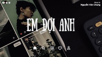 Em Đợi Anh (Lofi Ver.) - Shay N x Nguyễn Văn Chung