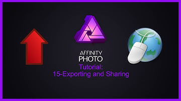 Affinity Photo Tutorial #15-Export and Sharing