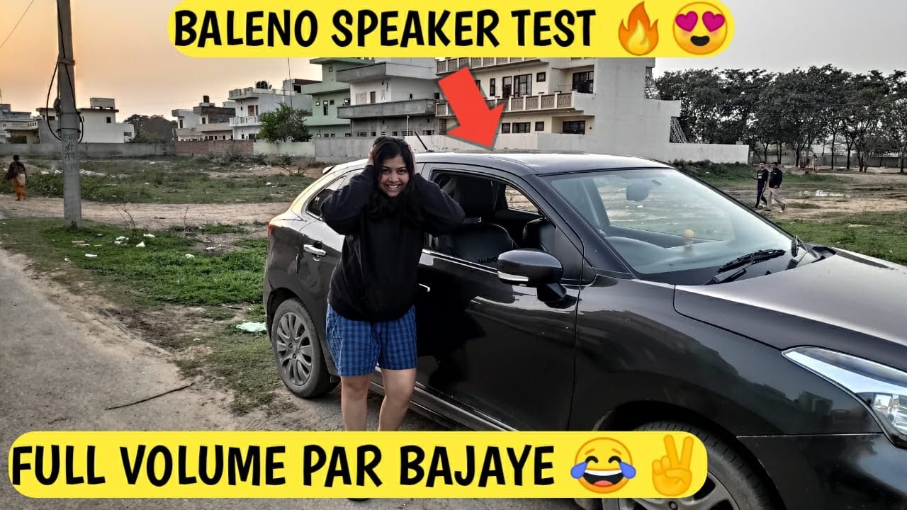 10 LAKH की CAR में ऐसे SPEAKERS 🥺 BALENO SPEAKER TEST 🔥 जब FULL VOLUME