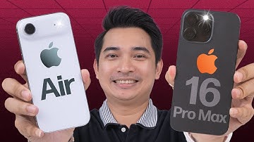 So sánh iPhone Air và iPhone 16 Pro Max: chọn cảm xúc hay lý trí ???
