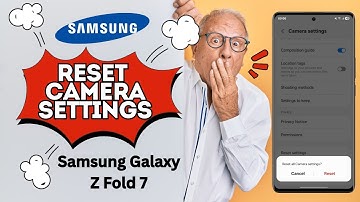 How To Reset Camera Settings On Samsung Galaxy Z Fold 7 - Easy Solutions!