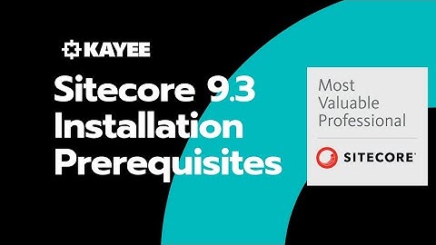Sitecore 9.3 Installation - Prerequisites
