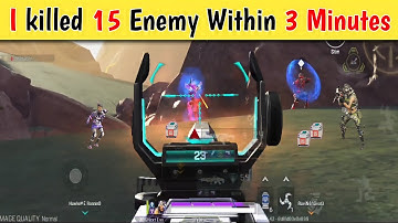 I Killed 15 Enemy Within 3 Minutes || Apex Legend Mobile || 30+ Kills Gameplay || #56