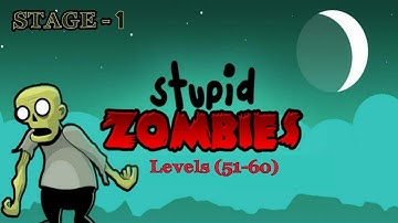 Stupid Zombies - Gameplay Walkthrough Part 3 - Levels 51-60 (Android Gameplay)