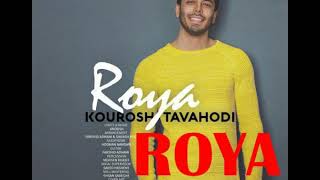 KOUROSH TAVAHODI - ROYA