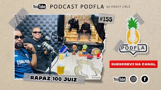 PODFLA - RAPAZ 100 JUIZ #155