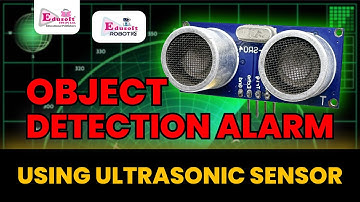 OBJECT DETECTION ALARM USING ULTRASONIC SENSOR | EDUSOFT ROBOTIX | EDUSOFT KNOWLEDGEVERSE