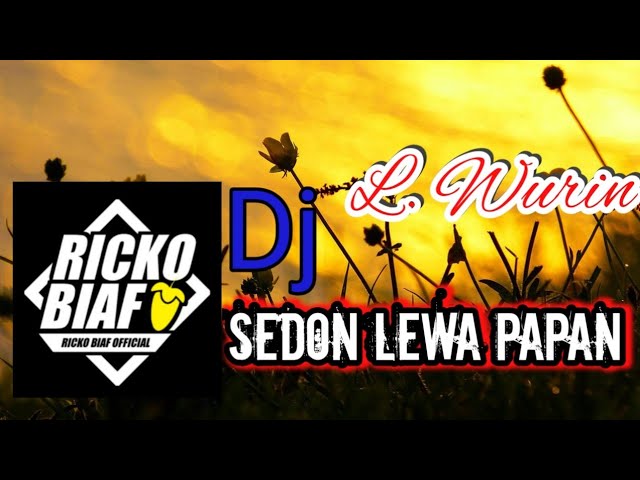 DJ VIRAL SEDON LEWA PAPAN | REMIX BY RICKO BIAF | COCOK BUAT JOGET | CEK SOUND SISTEM - L. Wurin class=