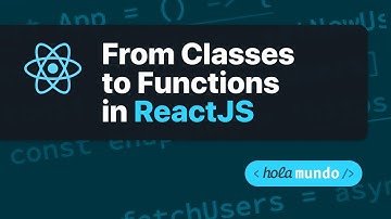 De Clase a componente Funcional en React